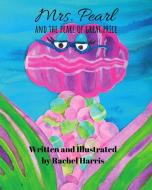 Mrs. Pearl and the Pearl of Great Price di Rachel Harris edito da LIGHTNING SOURCE INC