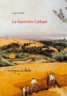 La Guerrière Cathare di Jacques Travers edito da Books on Demand