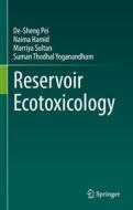 Reservoir Ecotoxicology di De-Sheng Pei, Suman Thodhal Yoganandham, Marriya Sultan, Naima Hamid edito da Springer International Publishing