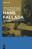 Hans Fallada: Autor Und Werk Im Literatursystem Der Moderne edito da Walter de Gruyter