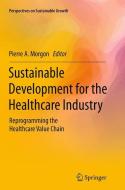 Sustainable Development for the Healthcare Industry edito da Springer International Publishing