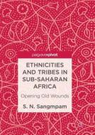 Ethnicities And Tribes In Sub-saharan Africa di S. N. Sangmpam edito da Springer International Publishing Ag