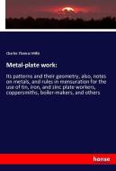 Metal-plate work: di Charles Thomas Millis edito da hansebooks