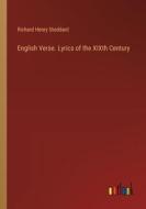 English Verse. Lyrics of the XIXth Century di Richard Henry Stoddard edito da Outlook Verlag