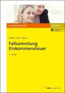 Fallsammlung Einkommensteuer di Melita Friebel, David Jauch, Hans Walter Schoor edito da NWB Verlag