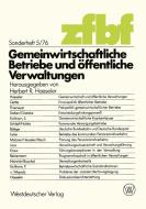 Gemeinwirtschaftliche Betriebe und öffentliche Verwaltungen edito da VS Verlag für Sozialw.