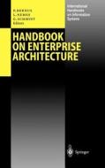 Handbook on Enterprise Architecture di Peter Bernus, Laszlo Nemes, Guenter Schmidt edito da Springer Berlin Heidelberg
