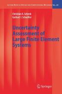Uncertainty Assessment of Large Finite Element Systems di Christian A. Schenk, Gerhart I. Schuëller edito da Springer Berlin Heidelberg