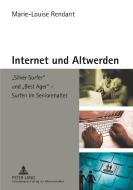 Internet und Altwerden di Marie-Louise Rendant edito da Lang, Peter GmbH