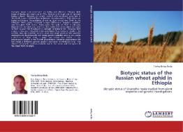 Biotypic status of the Russian wheat aphid in Ethiopia di Tesfay Belay Reda edito da LAP Lambert Academic Publishing