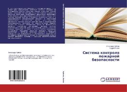 Sistema kontrolya pozharnoj bezopasnosti di Alexandr Chujkov, Andrej Kalach edito da LAP Lambert Academic Publishing