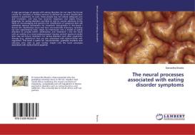 The neural processes associated with eating disorder symptoms di Samantha Brooks edito da LAP Lambert Academic Publishing