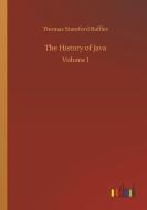 The History of Java di Thomas Stamford Raffles edito da Outlook Verlag