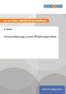 Steuerschätzung versus Wahlversprechen di S. Kneer edito da GBI-Genios Verlag