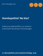 Homöopathie? Na klar! di Bernd Wohlgemuth edito da Books on Demand