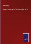 Pleroma to Pneumatikon (Romanized Form) di John Goodwin edito da Salzwasser-Verlag
