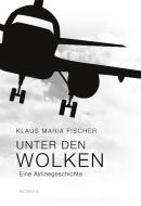 Unter den Wolken di Klaus Maria Fischer edito da Books on Demand