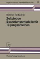 Zeitstetige Bewertungsmodelle für Tilgungsanleihen di H. Rothacker edito da Physica-Verlag HD