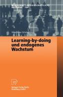 Learning-by-doing und endogenes Wachstum di Matthias Göcke edito da Physica-Verlag HD