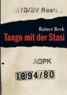 Tango mit der Stasi di Rainer Beck edito da Books on Demand