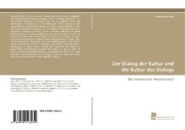 Der Dialog der Kultur und die Kultur des Dialogs di Xiaomeng Lang edito da Südwestdeutscher Verlag für Hochschulschriften AG  Co. KG