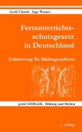 Fernunterrichtsschutzgesetz in Deutschland - Erläuterung für Bildungsanbieter di Gerik Chirlek, Inge Wanner edito da Books on Demand