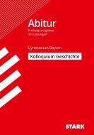 STARK Kolloquiumsprüfung Bayern - Geschichte di Heinrich Müller, Matthias Ehm, Achim Spörl edito da Stark Verlag GmbH