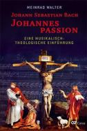 Johann Sebastian Bach: Johannespassion di Meinrad Walter edito da Carus-Verlag Stuttgart