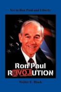 Yes to Ron Paul and Liberty di Walter E. Block edito da ISHI PR
