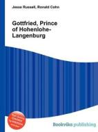 Gottfried, Prince Of Hohenlohe-langenburg edito da Book On Demand Ltd.