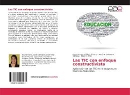Las TIC con enfoque constructivista di Fanny Soraya Zúñiga Tinizaray, María A. Coloma A. edito da EAE