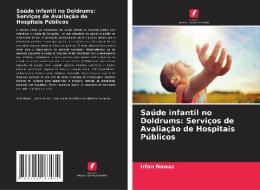 Saúde infantil no Doldrums: Serviços de Avaliação de Hospitais Públicos di Irfan Nawaz edito da Edições Nosso Conhecimento