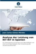 Analyse der Leistung von IKT-IKT in Spanien di Juan Carlos Gómez Méndez edito da Verlag Unser Wissen