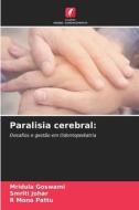 Paralisia cerebral: di Mridula Goswami, Smriti Johar, R Mona Pattu edito da Edições Nosso Conhecimento