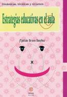 Estrategias Educativas en el Aula di Matilde Bravo Benitez edito da Ediciones Aljibe, S.L.