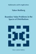 Boundary Value Problems in the Spaces of Distributions di Y. Roitberg edito da Springer Netherlands