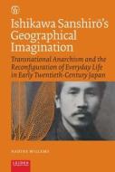 Ishikawa Sanshiro's Geographical Imagination di Nadine Willems edito da Leiden University Press