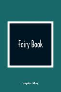 Fairy Book di Sophie May edito da Alpha Editions