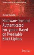 Hardware Oriented Authenticated Encryption Based on Tweakable Block Ciphers di Mustafa Khairallah edito da Springer Singapore