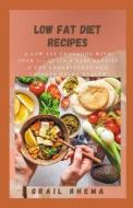 Low Fat Diet Recipes di Grail Rhema edito da Independently Published