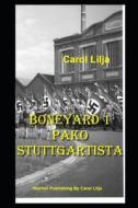 Boneyard 1 Pako Stuttgartista di Lilja Carol Lilja edito da Independently Published