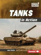 Tanks in Action di Mari Bolte edito da LERNER PUBN