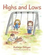 Highs and Lows di Kathryn Gilligan edito da Covenant Books