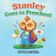 Stanley Goes to Preschool: A Special First Day of School di Jessie Kessler edito da LIGHTNING SOURCE INC