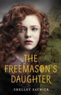 The Freemason's Daughter di Shelley Sackier edito da HARPERCOLLINS