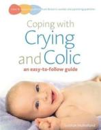 Coping with crying and colic di Siobhan (Author) Mulholland edito da Ebury Publishing