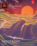 Adobe Illustrator Cc Classroom In A Book (2017 Release) di Brian Wood edito da Pearson Education (us)