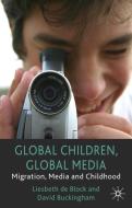 Global Children, Global Media di David Buckingham edito da Palgrave Macmillan