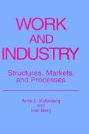 Work and Industry di Ivar Berg, Arne L. Kalleberg edito da Springer US