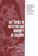 Hot Topics in Infection and Immunity in Children di Andrew J. Pollard, George H. McCracken, Adam Finn edito da Springer US